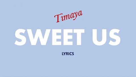 SWEET US - Timaya (French lyrics)