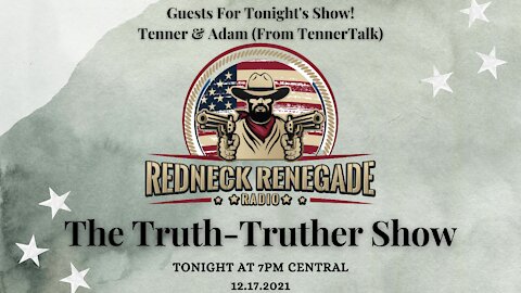THE TRUTH-TRUTHER SHOW.. True History, Lies and More Damnable Lies Pt.I 12.17.2021