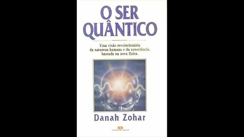 O Ser Quântico - Parte - 5