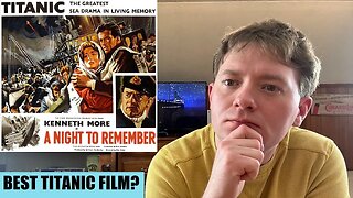 IS (A NIGHT TO REMEMBER) THE BEST TITANIC FILM? (part 2)