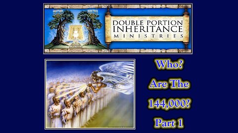 Who Are The 144,000? (Part 1)