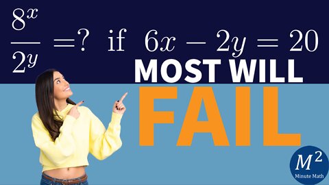 Most Will Fail to Solve This Problem | 8^x/2^y=? if 6x 2y=20 | Minute Math #mathproblems