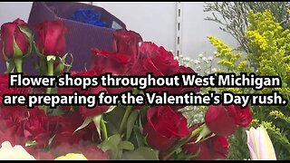 Flower shops throughout West Michigan are preparing for the Valentine's Day rush.