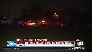 Mother falls asleep, crashes into Vista building