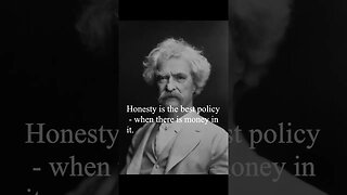 Mark Twain Quote - Honesty is the best policy...
