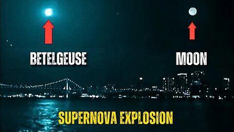 "Betelgeuse Supernova Explosion" To Take The Night Sky All Over The The World!