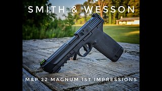 Smith & Wesson M&P 22 Magnum 1st Impressions