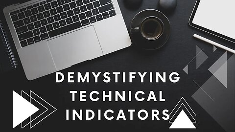 Demystifying Technical Indicators: A Comprehensive Guide for Stock Market Analysis