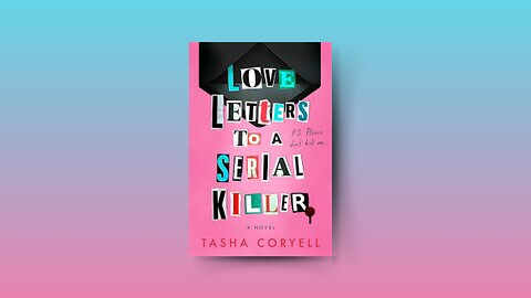 "Love Letter to a Serial Killer by Tasha Coryell"