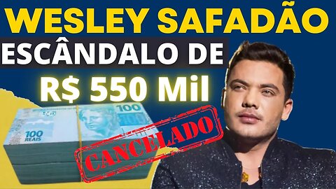 😱😱 WESLEY SAFADÃO ENVOLVIDO EM ESCÂNDALO DE R$ 550 MIL REAIS 😱😱