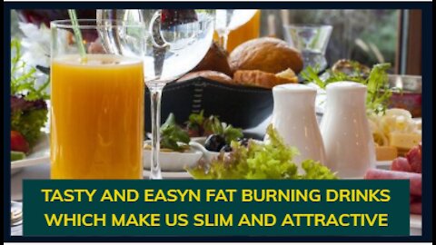 TASTY AND EASY FAT BURNING DRINKS