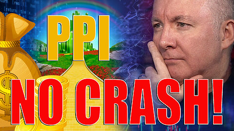 GREAT NEWS PPI - NO CRASH BIG Surprise NOT! - INVESTING - Martyn Lucas Investor