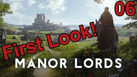 First Look - Manor Lords w/ Game Play 06