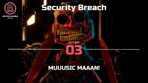 FNAF Security Breach - It’s MUSIC MAN! - Episode - 3