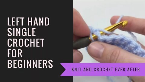 Left Hand Single Crochet Tutorial #1: SC for Beginners