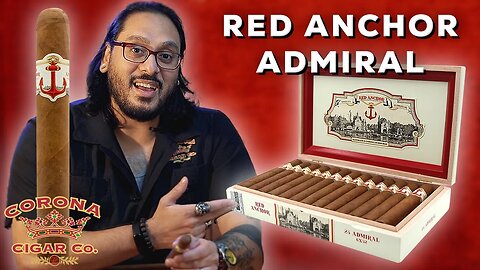 Red Anchor Admiral - Corona Cigar Product Review