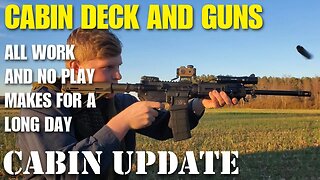 Cabin and Guns Update #25