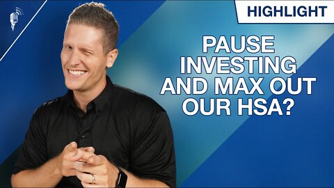 Should We Pause Investing and Max Out Our HSA? (We Are Having a Baby)