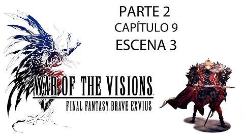 War of the Visions FFBE Parte 2 Capítulo 9 Escena 3 (Sin gameplay)