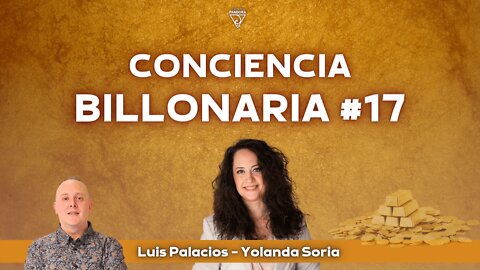 Conciencia Billonaria #17 con Yolanda Soria