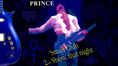 Prince | Small Club, 2nd Show That Night