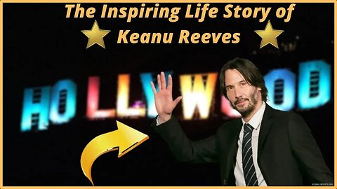The Inspiring Life Story of Keanu Reeves