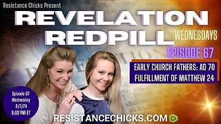 Revelation Redpill EP67: Early Church Fathers: AD 70 Fulfillment of Matthew 24