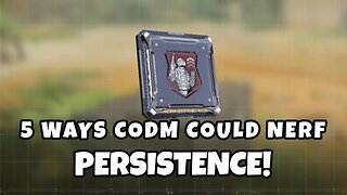 5 simple ways codm could nerf persistence