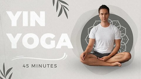 Full Body Yin Yoga Flow To Harmonize The Body - 45 Minutes