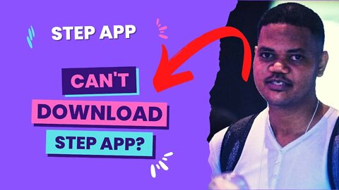 Here Is Why You Can't Download Step App On App Store & Troubleshooting.