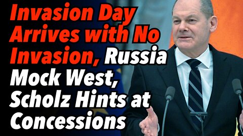 'Ukraine Invasion Day' Arrives with No Invasion, Russia Mock West, Scholz Hints at Concessions