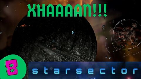 XHAAAAN! | Nexerelin Star Sector ep. 8