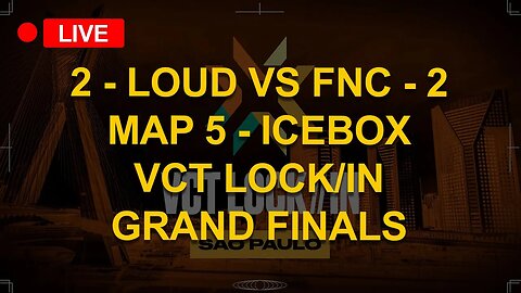 LOUD vs FNC - MAP 5 ICEBOX - VCT Grand Final !trophies !Discord !prawn