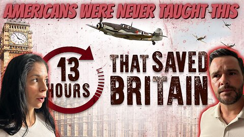 AMERICAN COUPLE LEARNS ABOUT THE 13 HOURS THAT SAVED BRITAIN