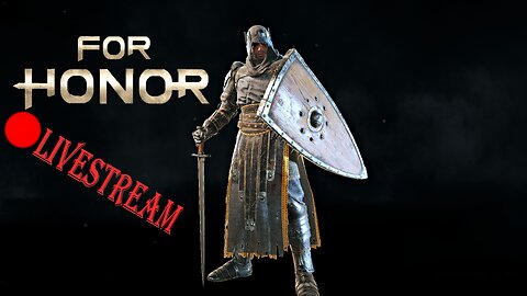 For Honor SHTUFF | LiveStream