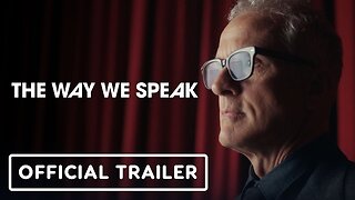 The Way We Speak - Official Trailer