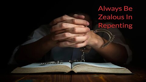 Always Be Zealous In Repenting | Yielding Control