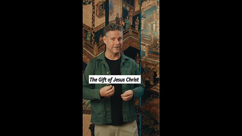 The gift of Jesus Christ!