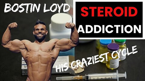 Bostin Loyd's last podcast: addicted to Steroids