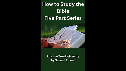 How to Study The Bible — The True University Chapter 2 — The Bible as a Liberal Education