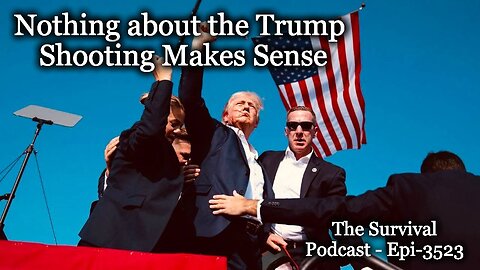 Nothing about the Trump Shooting Makes Sense – Epi-3523