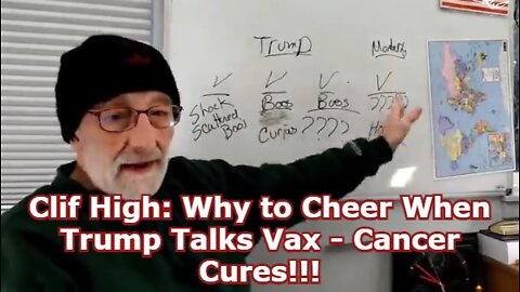 Clif High: Why to Cheer When Trump Talks Vax - Cancer Cures!!!