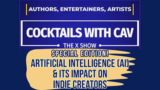 Artificial Intelligence (AI) & Its Impact On Indie Creators - a Cocktails With Cav Special Edition!