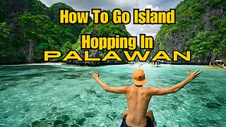 How To Go Island Hopping In Palawan, Philippines
