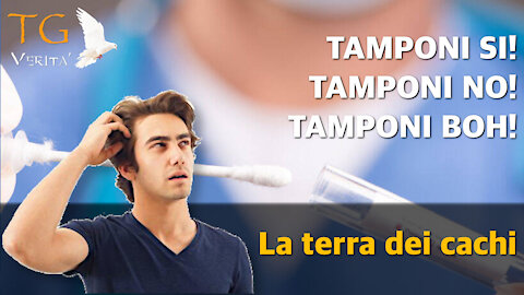 TG Verità - 20 dicembre 2021 -Tamponi si, tamponi no, tamponi boh! La terra dei cachi