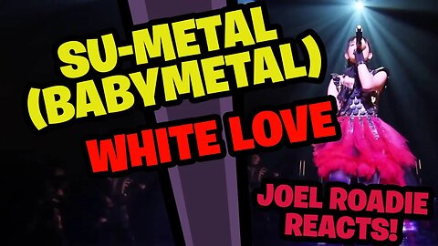 Su-Metal (Babymetal) - White Love - Roadie Reacts