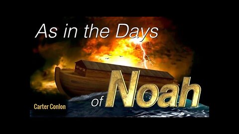 As in the Days of NOAH by Carter Conlon!