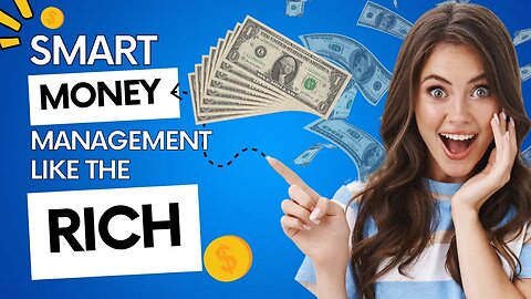 Smart Money Management Like the Rich | Money | Management | Rich