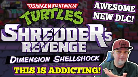 I Am ADDICTED! NEW TMNT Shredder's Revenge DLC Dimension Shellshock Is AMAZING!