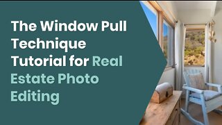 The Window Pull Technique Tutorial for Real Estate Photo Editing